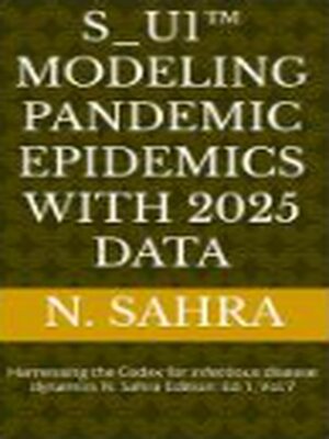 cover image of S_U1<sup>TM</sup> Modeling pandemic epidemics with 2025 Data VOL. VII